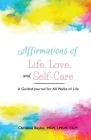 Affirmations of Life, Love, and Self-Care By Christine Bayles Cover Image