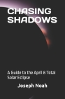 Chasing Shadows: A Guide to the April 8 Total Solar Eclipse Cover Image