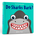 Do Sharks Bark? (Lift-The-Flap Book) By Salina Yoon Cover Image
