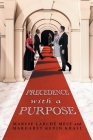 Precedence with a Purpose By Maryse Larché Mele and, Margaret Kevin Krall Cover Image