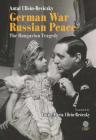 German War - Russian Peace: The Hungarian Tragedy Cover Image