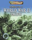 Timeline of World War II: Pacific (Americans at War: A Gareth Stevens Timeline) By Charlie Samuels Cover Image