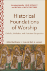 Historical Foundations of Worship By Melanie C. Ross, Mark A. Lamport Cover Image