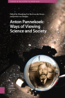 Anton Pannekoek: Ways of Viewing Science and Society By Chaokang Tai (Editor), Bart Van Der Steen (Editor), Jeroen Van Dongen (Editor) Cover Image
