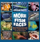 More Fish Faces: More Photos and Fun Facts about Tropical Reef Fish (Ocean Friends #2) By Tam Warner Minton, Carla King (Editor) Cover Image