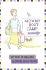 Mommy Boot Camp: Where Moms Go To Become Moms By Dale Pelfrey (Illustrator), Kaitlin Maibach Cover Image