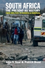 South Africa - The Present as History: From Mrs Ples to Mandela and Marikana Cover Image