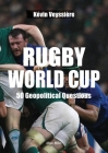 Rugby World Cup: 50 Geopolitical Questions Cover Image