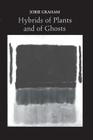 Hybrids of Plants and of Ghosts By Jorie Graham Cover Image