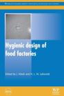 Hygienic Design of Food Factories By John Holah (Editor), Huub L. M. Lelieveld (Editor) Cover Image