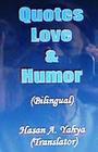 Quotes Love & Humor: Bilingual-A & E By Hasan a. Yahya Cover Image