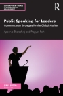 Public Speaking for Leaders: Communication Strategies for the Global Market (Contemporary Themes in Business and Management) Cover Image