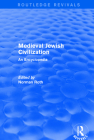 Routledge Revivals: Medieval Jewish Civilization (2003): An Encyclopedia By Norman Roth (Editor) Cover Image