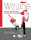 Whine: 50 Perfect Wines to Pair with Your Child's Rotten Behavior Cover Image
