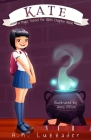 Kate: A Magic School for Girls Chapter Book By A. M. Luzzader, Anna Hilton (Illustrator) Cover Image