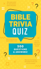 Bible Trivia Quiz: 500 Questions and Answers! Cover Image