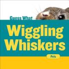 Wiggling Whiskers: Rabbit (Guess What) By Felicia Macheske Cover Image
