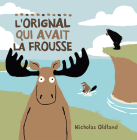 L' Orignal Qui Avait La Frousse By Nicholas Oldland, Nicholas Oldland (Illustrator) Cover Image