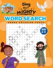 Tiny But Mighty Bible Activity Book For Kids: 100+ Christian Word Searches and Coloring Pages, Ages 6 to 11 Cover Image