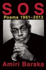 S O S: Poems 1961-2013 By Amiri Baraka, Paul Vangelisti (Editor) Cover Image