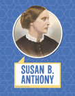 Susan B. Anthony (Biographies) Cover Image