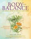 Body into Balance: An Herbal Guide to Holistic Self-Care By Maria Noel Groves Cover Image