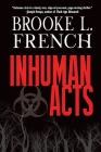 Inhuman Acts By Brooke L. French Cover Image