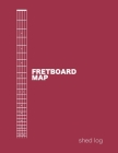 Fretboard Map By Shed Log Cover Image