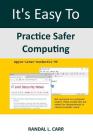 It's Easy To Practice Safer Computing Cover Image