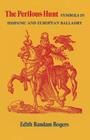 The Perilous Hunt: Symbols in Hispanic and European Balladry (Studies in Romance Languages) By Edith Randam Rogers Cover Image