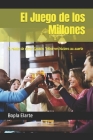 El Juego de los Millones: El relato de cómo Gastón Iribarren hiciera su suerte By Bopla Elarte Cover Image