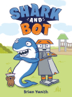 Shark and Bot: (A Graphic Novel) By Brian Yanish Cover Image