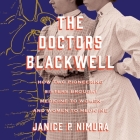 The Doctors Blackwell Lib/E: How Two Pioneering Sisters Brought Medicine to Women and Women to Medicine Cover Image
