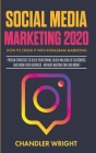 Social Media Marketing 2020: How to Crush it with Instagram Marketing - Proven Strategies to Build Your Brand, Reach Millions of Customers, and Gro Cover Image