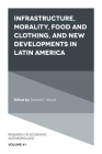 Infrastructure, Morality, Food and Clothing, and New Developments in Latin America (Research in Economic Anthropology #41) By Donald C. Wood (Editor) Cover Image
