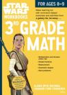 Star Wars Workbook: 3rd Grade Math (Star Wars Workbooks) By Workman Publishing, Claire Piddock Cover Image