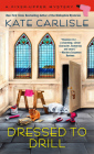 Dressed to Drill (A Fixer-Upper Mystery #10) By Kate Carlisle Cover Image
