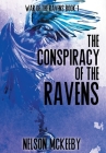 The Conspiracy of the Ravens By Nelson McKeeby Cover Image