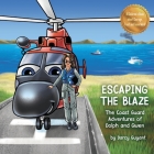 Escaping The Blaze: The Coast Guard Adventures of Dolph and Gwen Cover Image