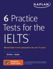 6 Practice Tests for the IELTS: Online + Audio (Kaplan Test Prep) Cover Image