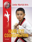 Hand-Eye Coordination (Junior Martial Arts) By Kim Etingoff Cover Image