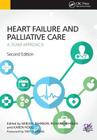 Heart Failure and Palliative Care: A Team Approach, Second Edition Cover Image