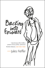 Backing into Forward: A Memoir By Jules Feiffer Cover Image