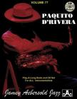 Jamey Aebersold Jazz -- Paquito d'Rivera, Vol 77: Latin, Brazilian, Caribbean, Jazz & Beyond, Book & Online Audio (Jazz Play-A-Long for All Instrumentalists #77) Cover Image