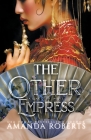 The Other Empress By Amanda Roberts Cover Image