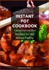 Instant Pot Cookbook: Tasty Instant Pot Recipes for the Whole Family By Brendan Fawn Cover Image