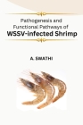 Pathogenesis and Functional Pathways of WSSV-infected Shrimp Cover Image