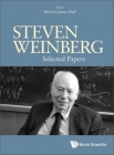 Steven Weinberg: Selected Papers By Michael James Duff (Editor) Cover Image