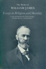 Essays in Religion and Morality (Works of William James #6) By William James, John J. McDermott (Introduction by) Cover Image