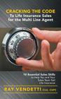 Cracking the Code to Life Insurance Sales for the Multi Line Agent: 10 Essential Sales Skills to Help You and Your Sales Team Sell Life Insurance By Ray Vendetti Cover Image